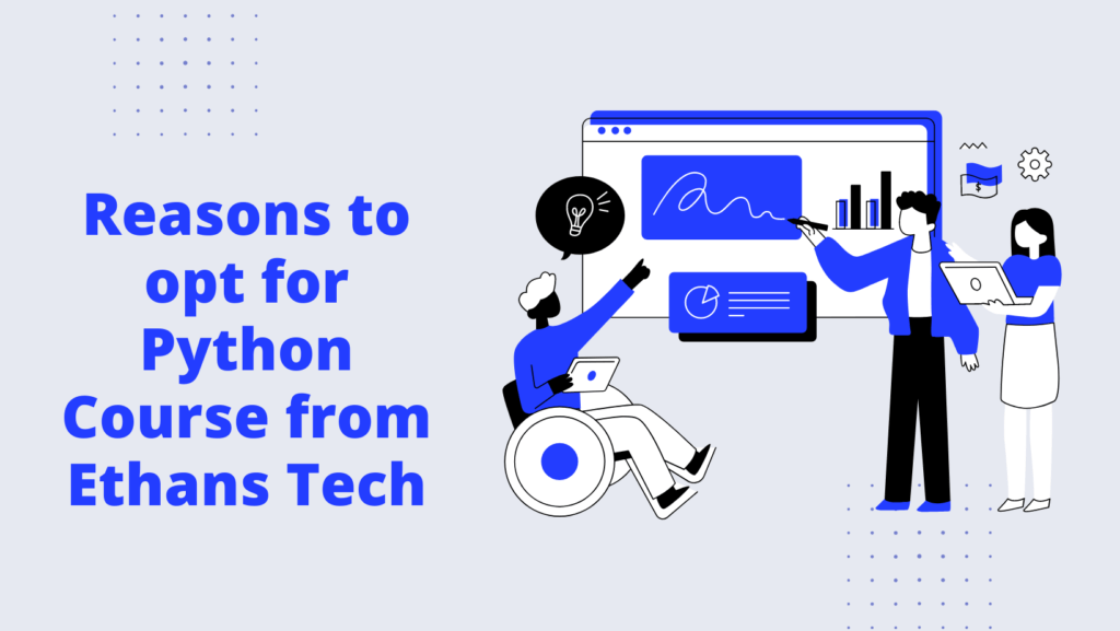 Reasons to opt for Python course from Ethans Tech