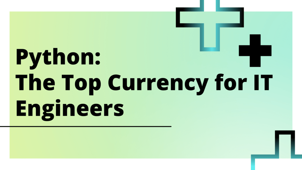 Python The Top Currency for IT Engineers