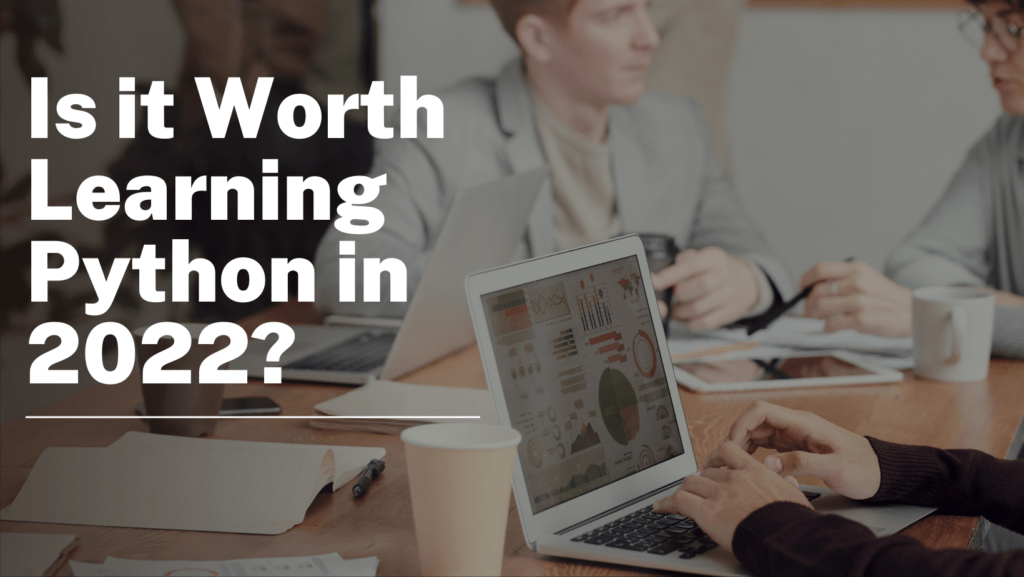 Is it Worth Learning Python in 2022?