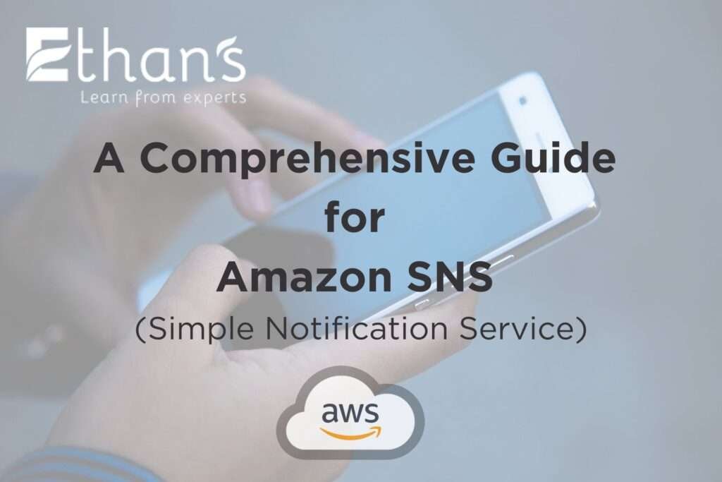 A Comprehensive Guide for Amazon SNS (Simple Notification Service)