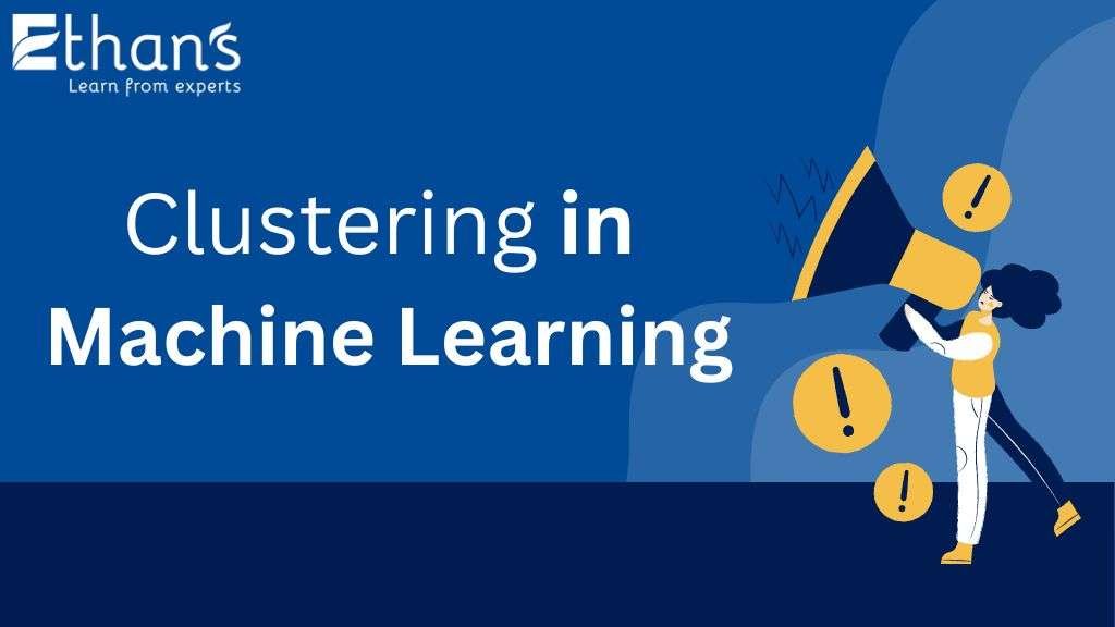 What is Clustering in Machine Learning?