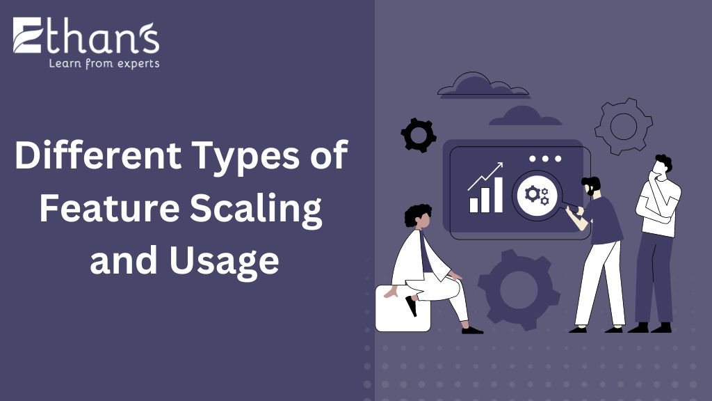 Different Types of Feature Scaling