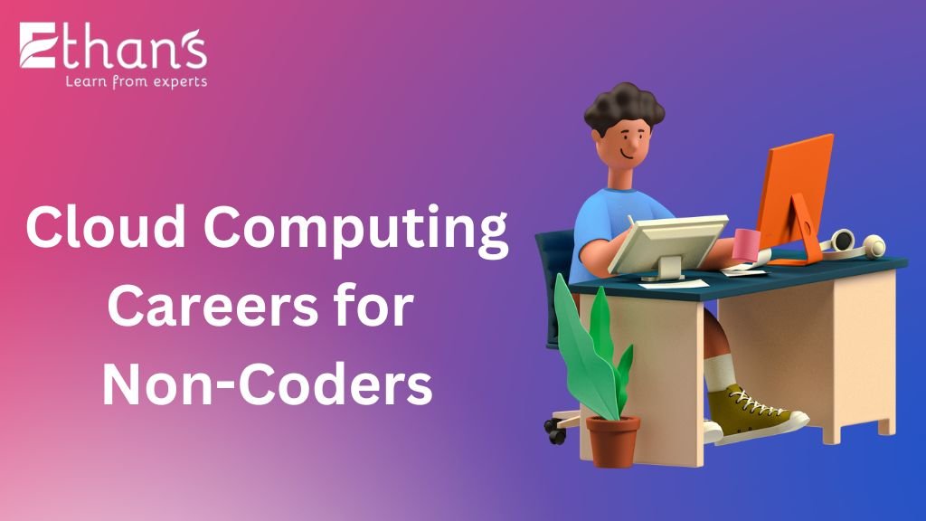Explore Cloud Computing Careers for Non-Coders