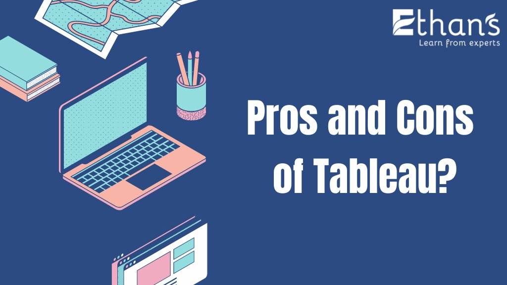 What are the Pros and Cons of Tableau