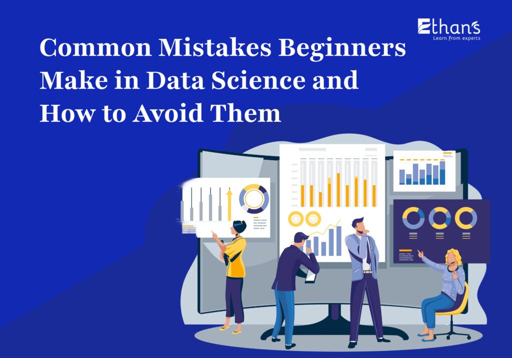 Common Mistakes Beginners Make in Data Science