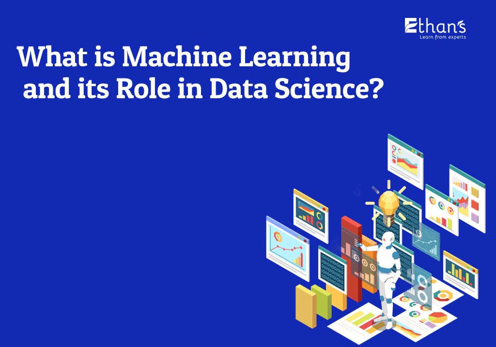 Machine Learning and its Role in Data Science